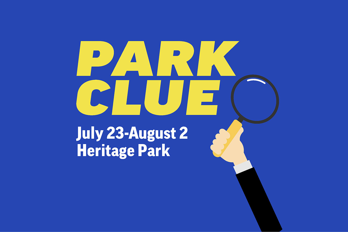 Park Clue. July 23-August 2. Heritage Park. Graphic shows a person holding a magnifying glass.